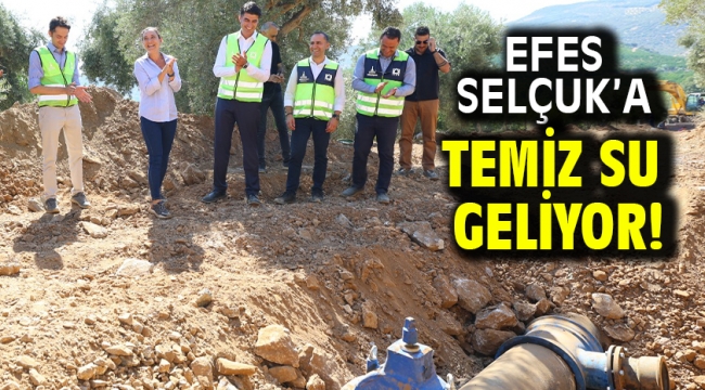 Efes Selçuk'a temiz su geliyor!