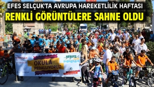 Efes Selçuk'ta Avrupa Hareketlilik Haftası Renkli Görüntülere Sahne Oldu