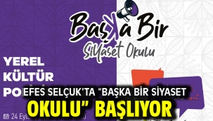 Efes Selçuk'ta "Başka Bir Siyaset Okulu" Başlıyor