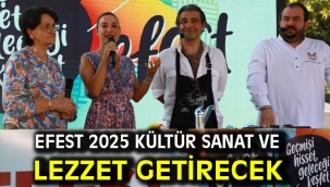 Efest 2025 Kültür Sanat Ve Lezzet Getirecek