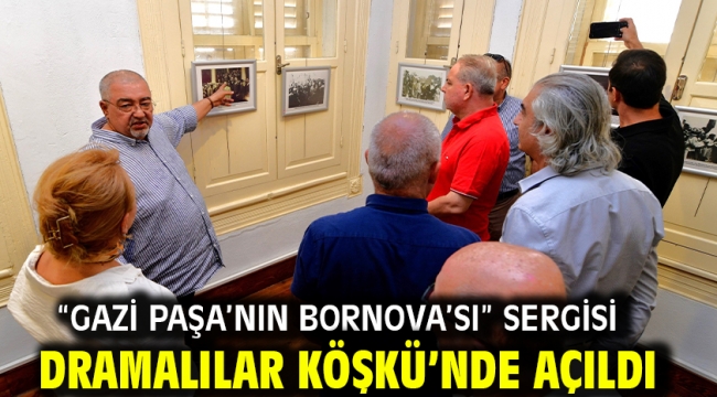 "Gazi Paşa'nın Bornova'sı" sergisi Dramalılar Köşkü'nde açıldı