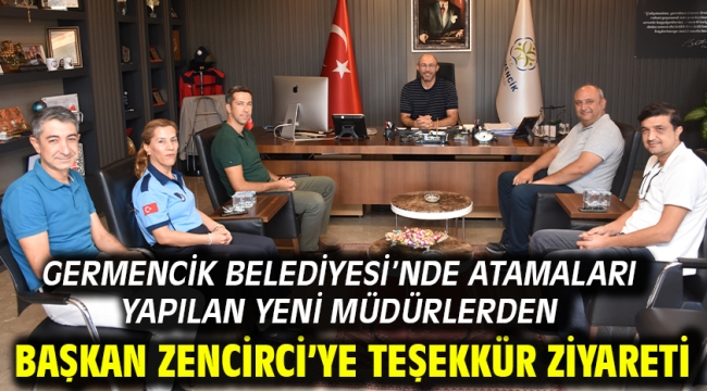 Germencik Belediyesi'nde Atamaları Yapılan Yeni Müdürlerden Başkan Zencirci'ye Teşekkür Ziyareti