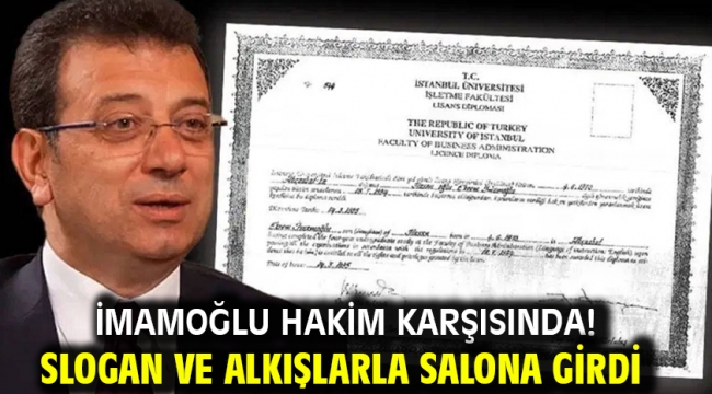  İmamoğlu hakim karşısında! Slogan ve alkışlarla salona girdi