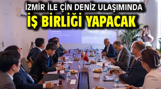 İzmir ile Çin deniz ulaşımında  iş birliği yapacak