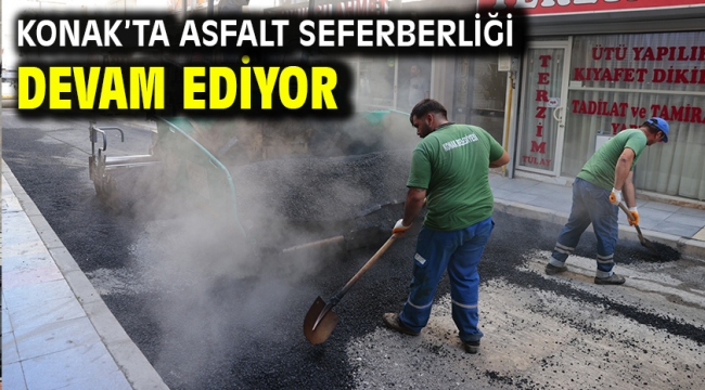 Konak'ta asfalt seferberliği devam ediyor