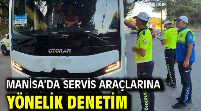 Manisa'da Servis Araçlarına Yönelik Denetim