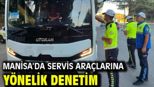 Manisa'da Servis Araçlarına Yönelik Denetim