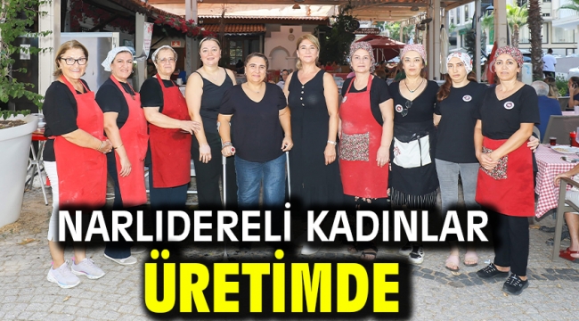 Narlıdereli Kadınlar Üretimde