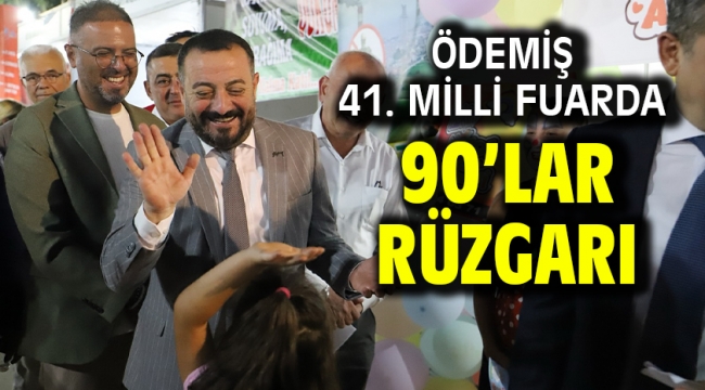 Ödemiş 41. Milli Fuarda 90'lar Rüzgarı
