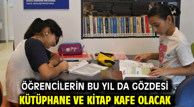 ÖĞRENCİLERİN BU YIL DA GÖZDESİ KÜTÜPHANE VE KİTAP KAFE OLACAK