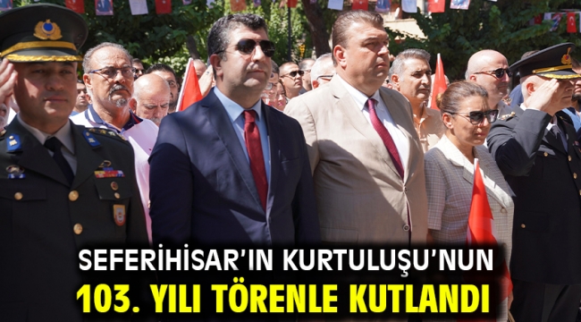 Seferihisar'ın Kurtuluşu'nun 103. yılı törenle kutlandı