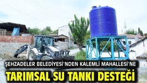 Şehzadeler Belediyesi'nden Kalemli Mahallesi'ne Tarımsal Su Tankı Desteği