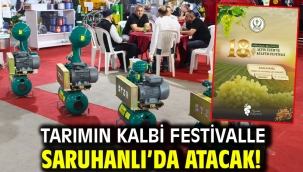 Tarımın kalbi festivalle Saruhanlı'da atacak!