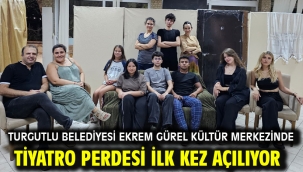Turgutlu Belediyesi Ekrem Gürel Kültür Merkezinde Tiyatro Perdesi İlk Kez Açılıyor