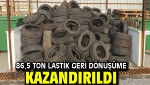 86,5 TON LASTİK GERİ DÖNÜŞÜME KAZANDIRILDI