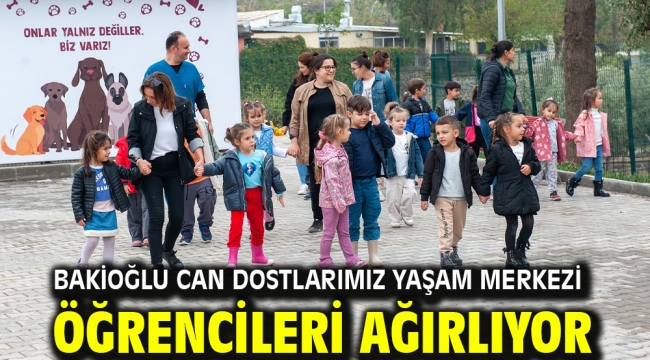 Bakioğlu Can Dostlarımız Yaşam Merkezi öğrencileri ağırlıyor