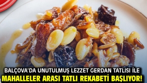 Balçova'da Unutulmuş Lezzet Gerdan Tatlısı ile Mahalleler Arası Tatlı Rekabeti Başlıyor!