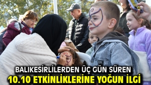 Balıkesirlilerden üç gün süren 10.10 etkinliklerine yoğun ilgi