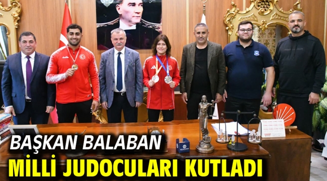 BAŞKAN BALABAN MİLLİ JUDOCULARI KUTLADI
