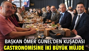 Başkan Ömer Günel'den Kuşadası Gastronomisine İki Büyük Müjde