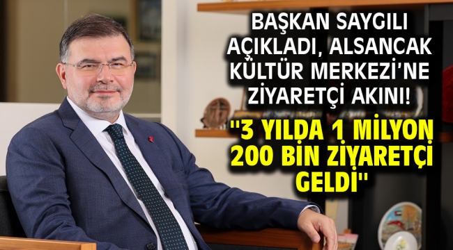 Başkan Saygılı açıkladı, Alsancak Kültür Merkezi'ne ziyaretçi akını! ''3 yılda 1 milyon 200 bin ziyaretçi geldi''