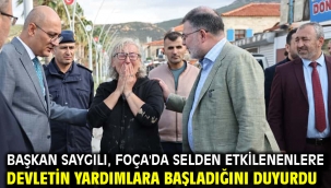 Başkan Saygılı, Foça'da selden etkilenenlere devletin yardımlara başladığını duyurdu