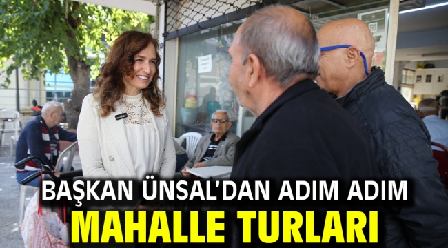 Başkan Ünsal'dan adım adım mahalle turları
