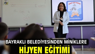 Bayraklı Belediyesinden miniklere hijyen eğitimi