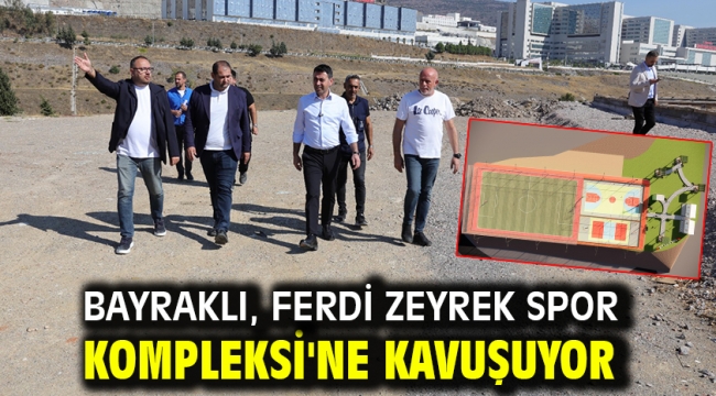 Bayraklı, Ferdi Zeyrek Spor Kompleksi'ne Kavuşuyor