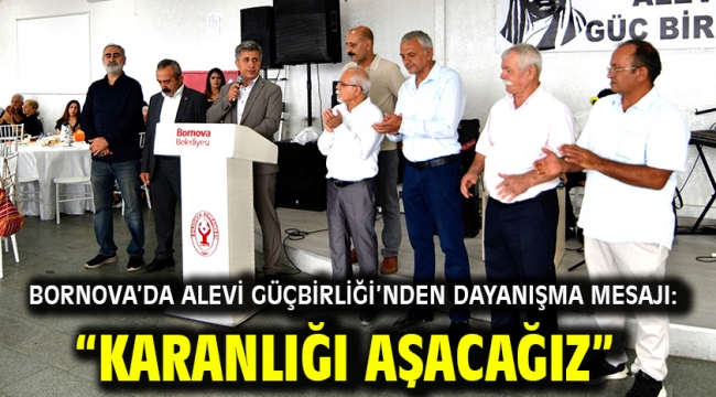 Bornova'da Alevi Güçbirliği'nden dayanışma mesajı: "Karanlığı aşacağız"