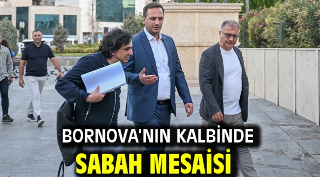 Bornova'nın kalbinde sabah mesaisi