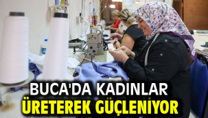 Buca'da kadınlar üreterek güçleniyor