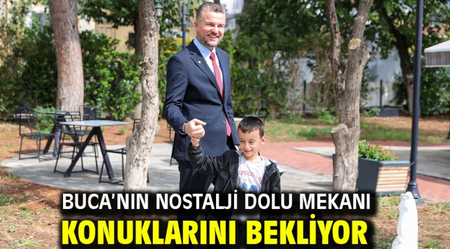 Buca'nın nostalji dolu mekanı konuklarını bekliyor