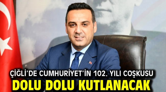 Çiğli'de Cumhuriyet'in 102. yılı coşkusu dolu dolu kutlanacak
