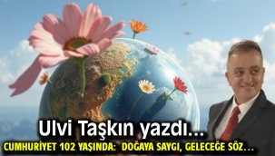 Cumhuriyet 102 Yaşında: Doğaya Saygı, Geleceğe Söz…