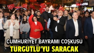 Cumhuriyet Bayramı Coşkusu Turgutlu'yu Saracak