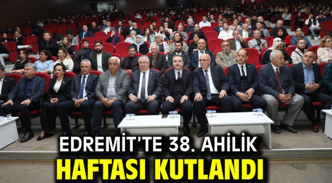 Edremit'te 38. Ahilik Haftası kutlandı