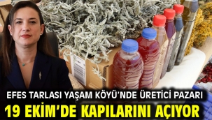 Efes Tarlası Yaşam Köyü'nde Üretici Pazarı 19 Ekim'de kapılarını açıyor