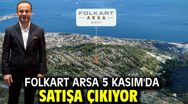 Folkart Arsa 5 Kasım'da Satışa Çıkıyor