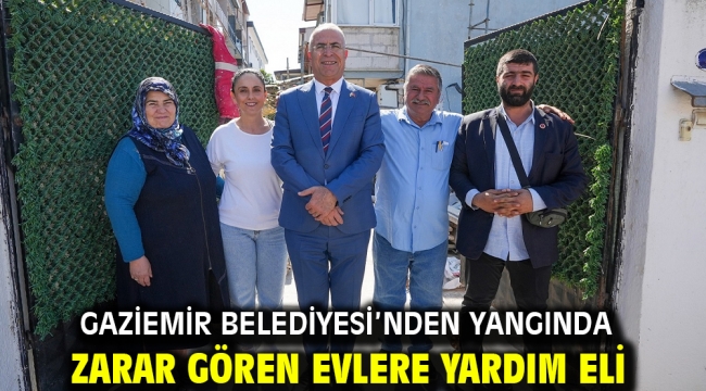Gaziemir Belediyesi'nden yangında zarar gören evlere yardım eli