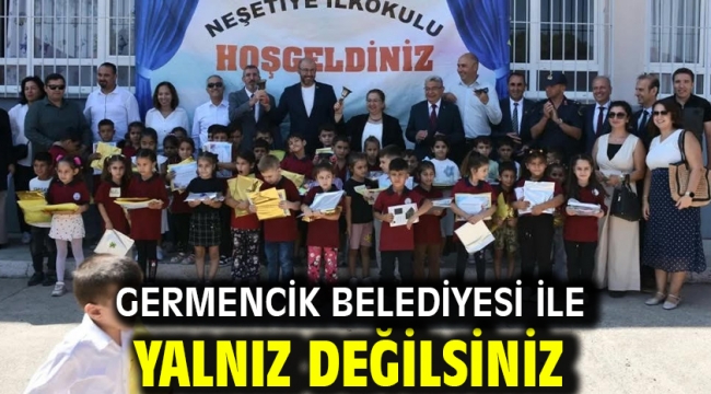 GERMENCİK BELEDİYESİ İLE YALNIZ DEĞİLSİNİZ