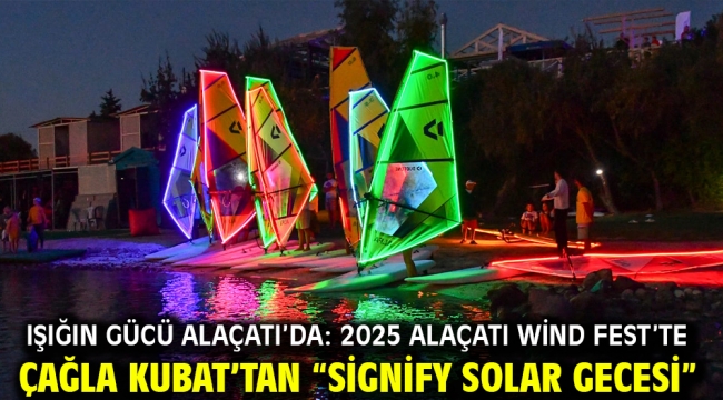 Işığın Gücü Alaçatı'da: 2025 Alaçatı Wind Fest'te Çağla Kubat'tan "Signify Solar Gecesi"