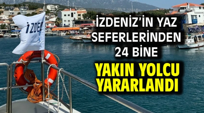İZDENİZ'in yaz seferlerinden 24 bine yakın yolcu yararlandı