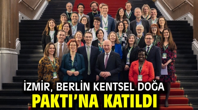 İzmir, Berlin Kentsel Doğa Paktı'na katıldı