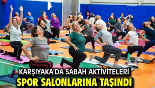 Karşıyaka'da sabah aktiviteleri spor salonlarına taşındı