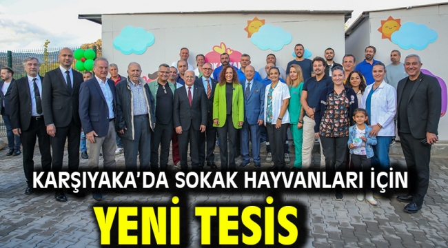 Karşıyaka'da sokak hayvanları için yeni tesis
