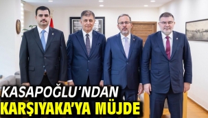 Kasapoğlu'ndan Karşıyaka'ya müjde