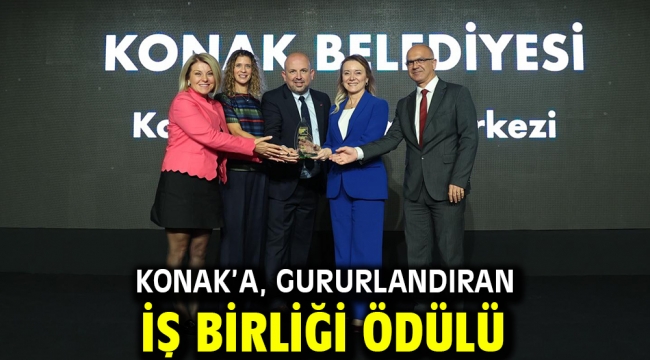 Konak'a, gururlandıran iş birliği ödülü
