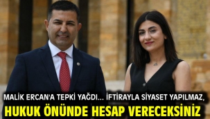 Malik Ercan'a tepki yağdı... İftirayla siyaset yapılmaz, hukuk önünde hesap vereceksiniz