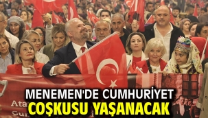 Menemen'de Cumhuriyet coşkusu yaşanacak